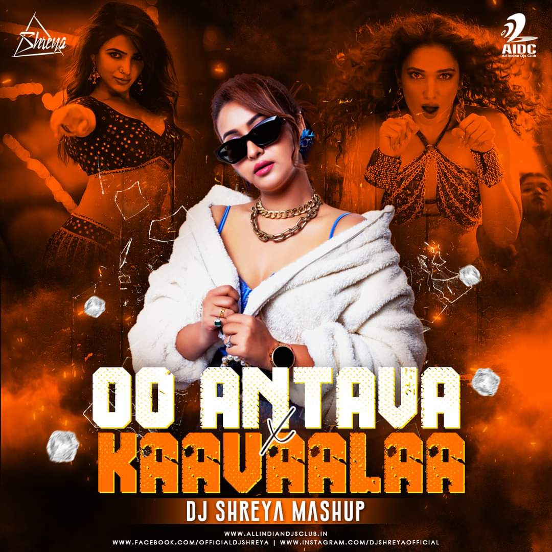 Oo Antava X Kaavaalaa (Mashup) - DJ Shreya Remix